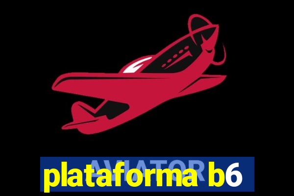 plataforma b6